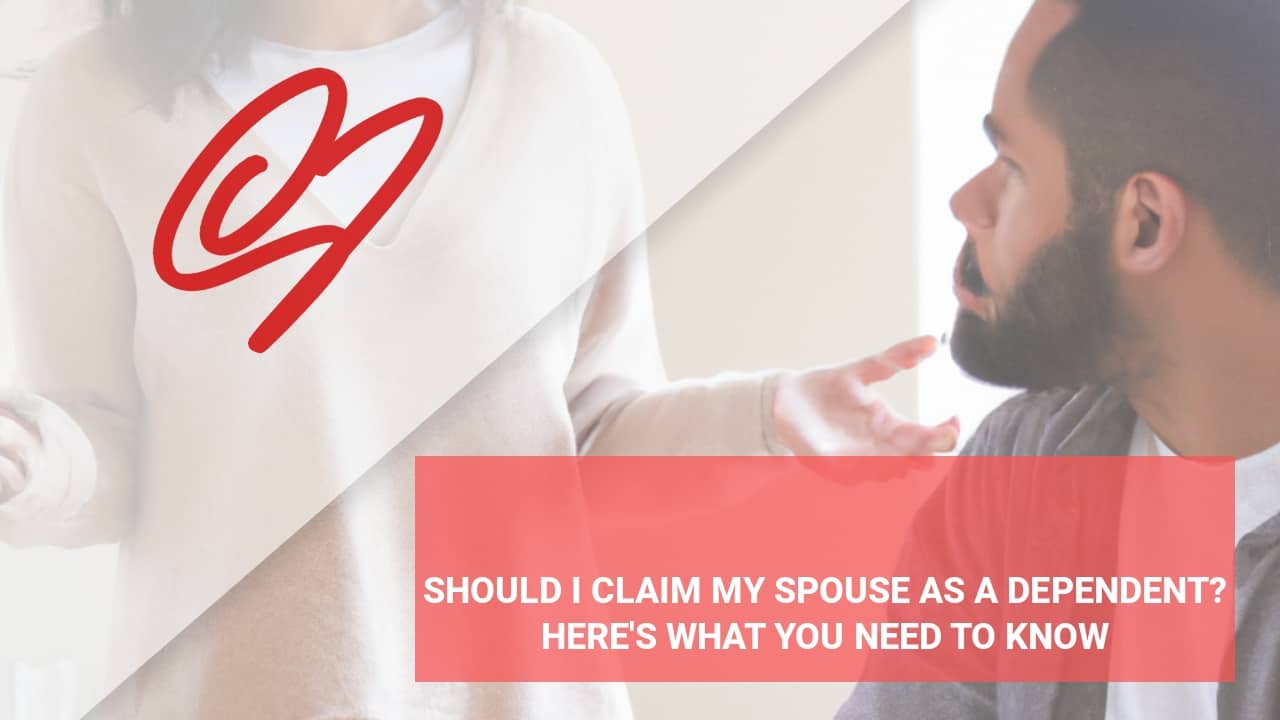 should-i-claim-my-spouse-as-a-dependent-here-s-what-you-need-to-know