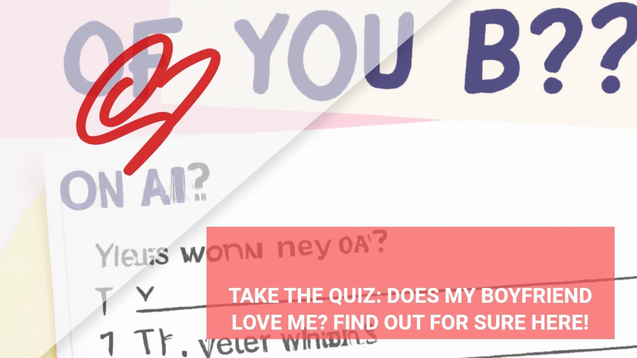 Take The Quiz: Does My Boyfriend Love Me? Find Out For Sure Here ...