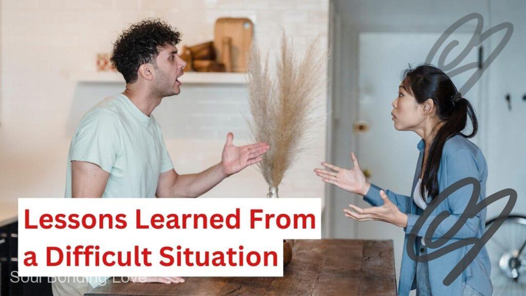 Lessons Learned From a Difficult Situation