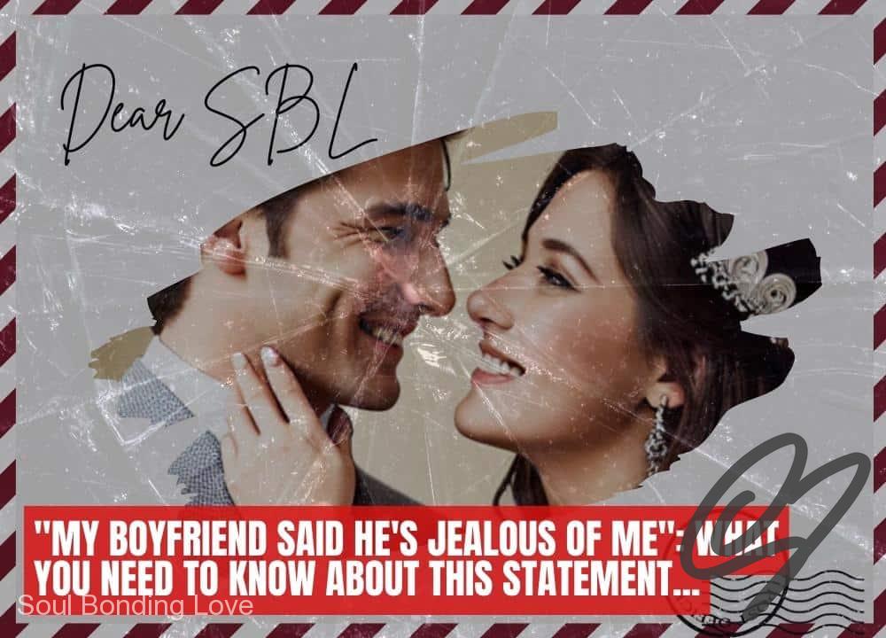 "My Boyfriend Said He'S Jealous Of Me": What You NEED to Know About This Statement...