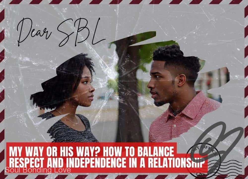 My Way or His Way? How to Balance Respect and Independence in a Relationship