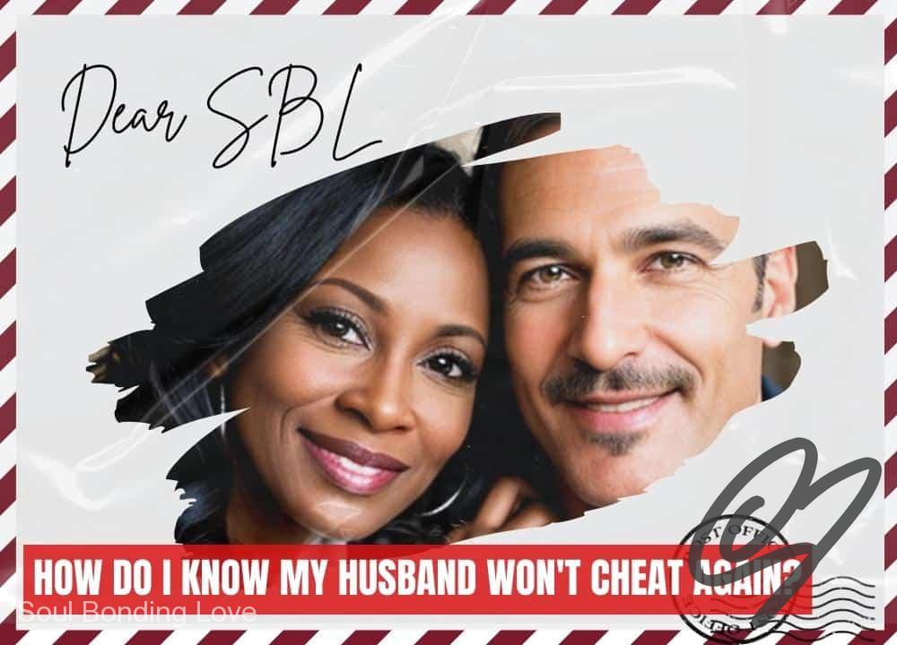 How Do I Know My Husband Won't Cheat Again?
