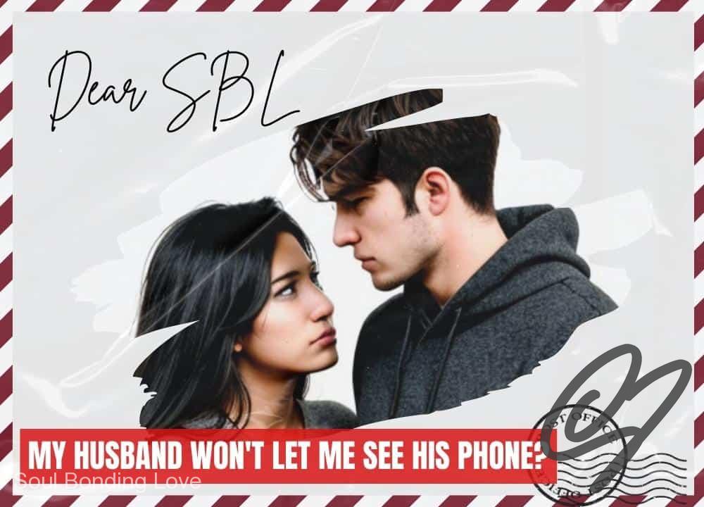 My Husband Won’t Let Me See His Phone?