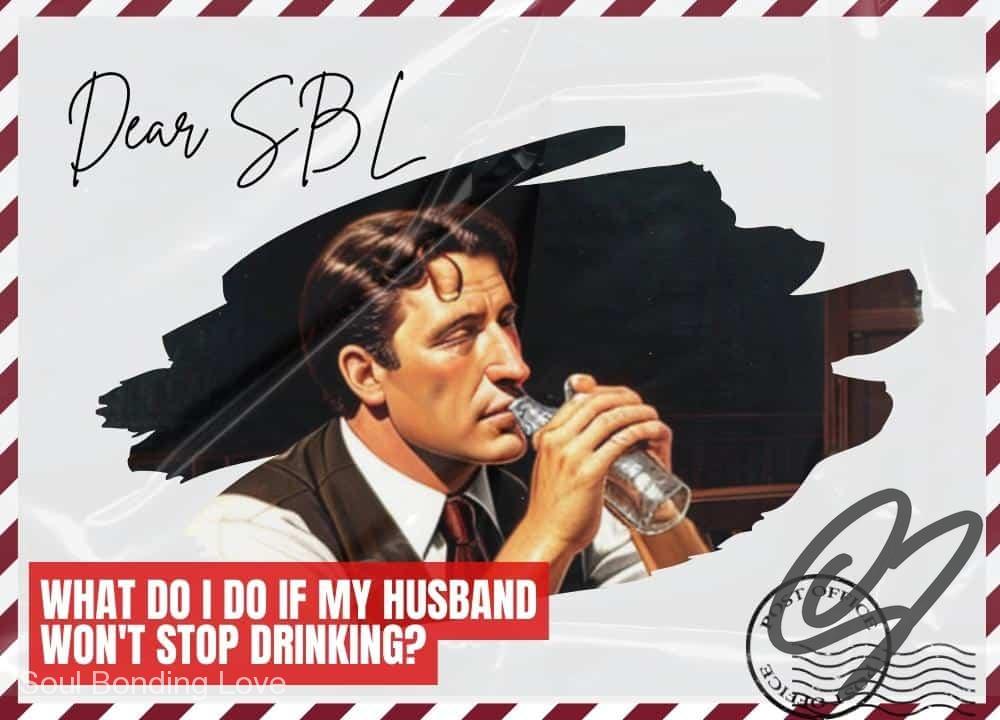 What Do I Do If My Husband Won’t Stop Drinking?