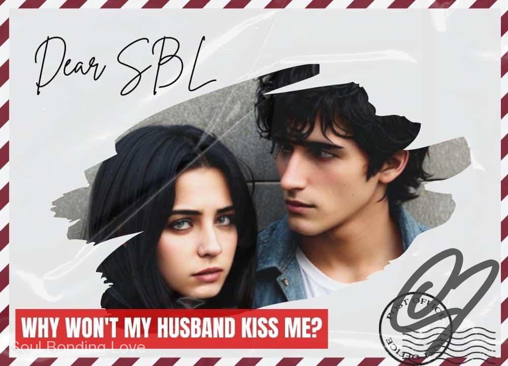 Why Won’t My Husband Kiss Me?